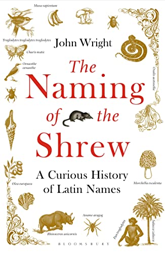 The Naming of the Shrew: A Curious History of Latin Names von Bloomsbury Publishing PLC